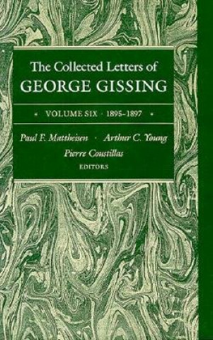 Carte Collected Letters of George Gissing Volume 6 George Gissing
