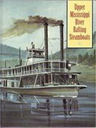 Kniha Upper Mississippi River Rafting Steamboats Edward A. Mueller