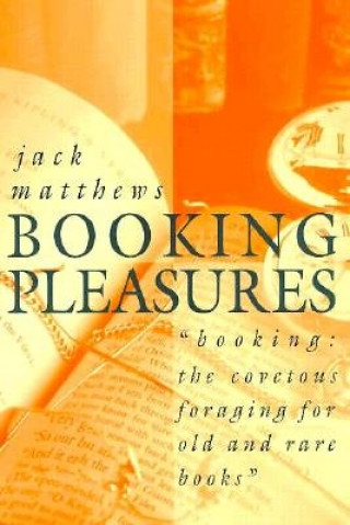 Kniha Booking Pleasures Jack Matthews
