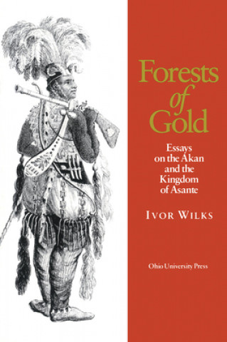 Книга Forests of Gold Ivor Wilks