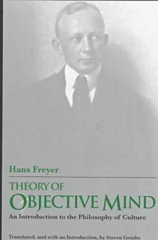 Kniha Theory of Objective Mind Hans Freyer