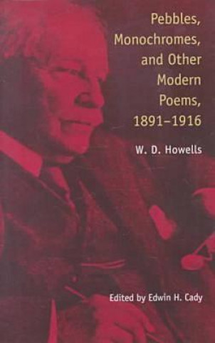 Carte Pebbles Monochromes & Other Modern Poems William D. Howells