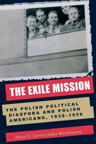 Książka Exile Mission Anna D. Jaroszynska-Kirchmann