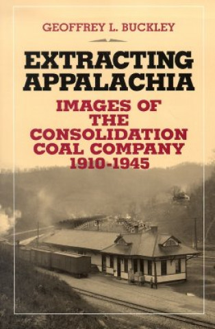 Książka Extracting Appalachia Geoffrey L. Buckley