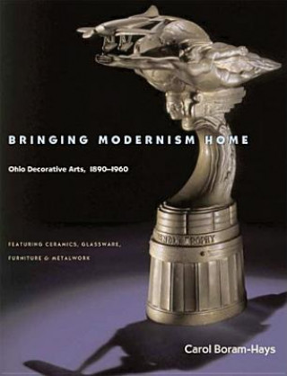 Buch Bringing Modernism Home Carol Boram-Hays