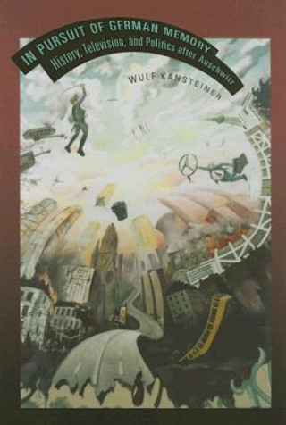 Carte In Pursuit of German Memory Wulf Kansteiner