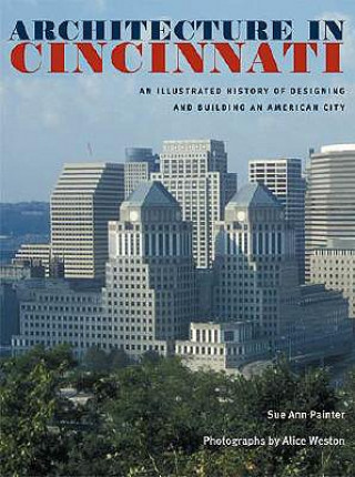 Knjiga Architecture in Cincinnati Sue Ann Painter
