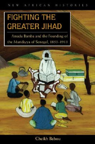Kniha Fighting the Greater Jihad Cheikh Anta Babou