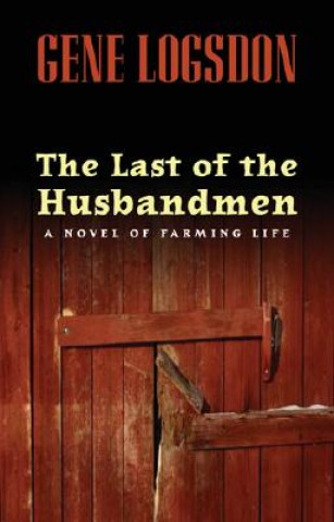 Livre Last of the Husbandmen Gene Logsdon