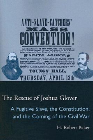 Knjiga Rescue of Joshua Glover H. Robert Baker