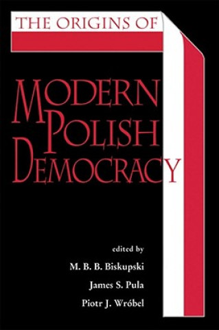 Książka Origins of Modern Polish Democracy 