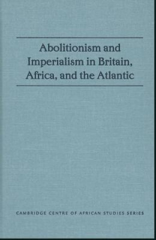 Carte Abolitionism and Imperialism in Britain, Africa, and the Atlantic 