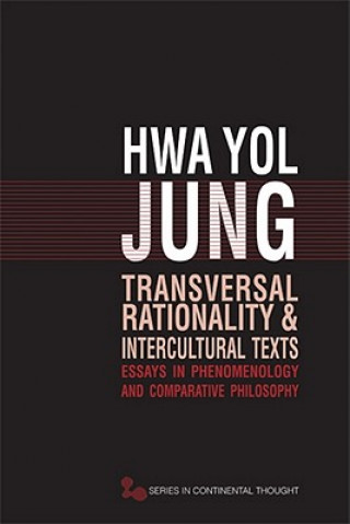 Kniha Transversal Rationality and Intercultural Texts Hwa Yol Jung