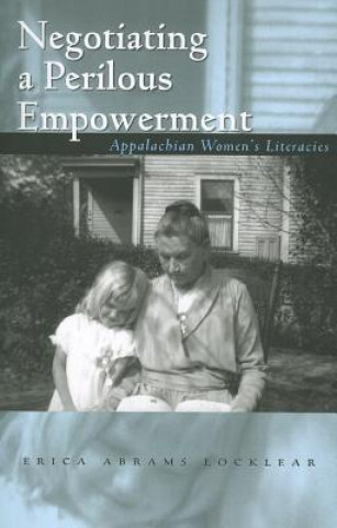 Könyv Negotiating a Perilous Empowerment Erica Abrams Locklear