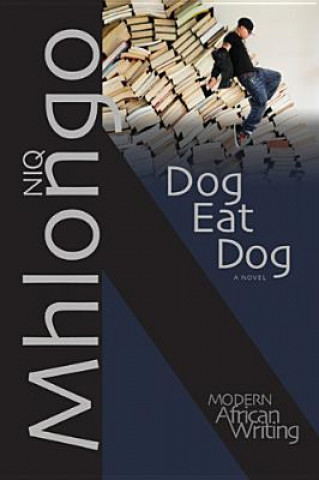 Kniha Dog Eat Dog Niq Mhlongo