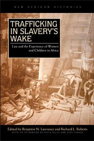 Könyv Trafficking in Slavery's Wake 