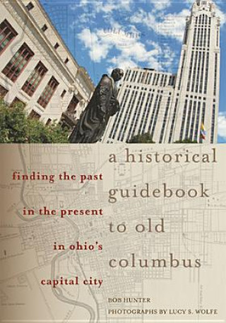 Книга Historical Guidebook to Old Columbus Bob Hunter