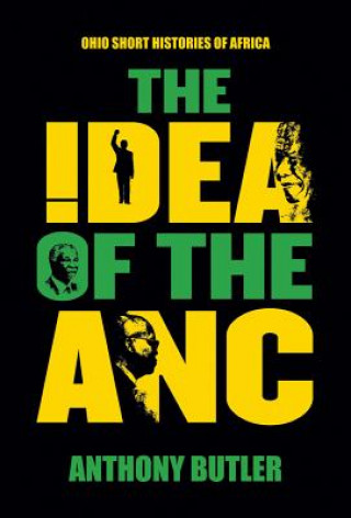 Könyv Idea of the ANC Anthony Butler