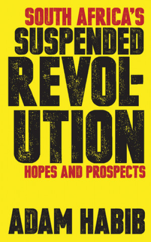 Könyv South Africa's Suspended Revolution Adam Habib