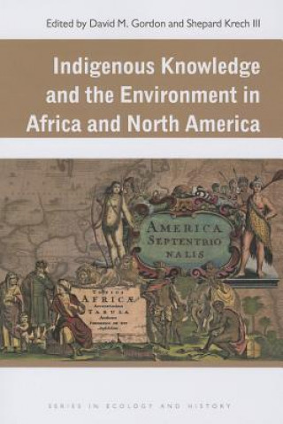 Carte Indigenous Knowledge and the Environment in Africa and North America 