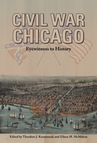 Książka Civil War Chicago Theodore J. Karamanski