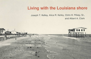 Kniha Living with the Louisiana Shore Joseph T. Kelley