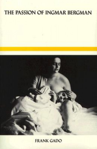 Kniha Passion of Ingmar Bergman Frank Gado