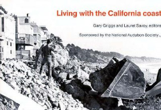 Книга Living with the California Coast Gary B. Griggs