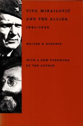 Kniha Tito, Mihailovic, and the Allies W.R. Roberts