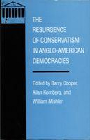 Könyv Resurgence of Conservatism in Anglo-American Democracies Barry Cooper