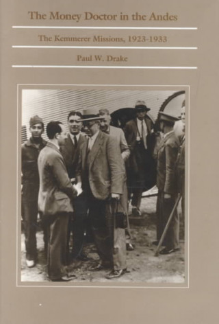 Könyv Money Doctor in the Andes Paul W. Drake