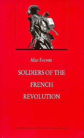 Carte Soldiers of the French Revolution Alan Forrest