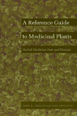 Kniha Reference Guide to Medicinal Plants John K. Crellin