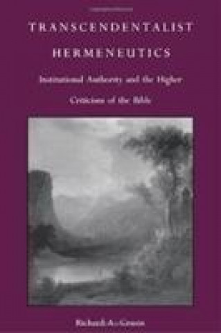 Knjiga Transcendentalist Hermeneutics Richard A. Grusin