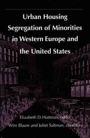 Carte Urban Housing Segregation of Minorities in Western Europe and the United States Elizabeth D. Huttman