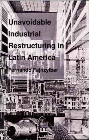 Carte Unavoidable Industrial Restructuring in Latin America Fernando Fajnzylber