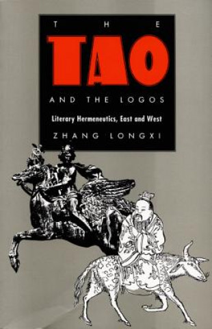 Книга Tao and the Logos Longxi Zhang