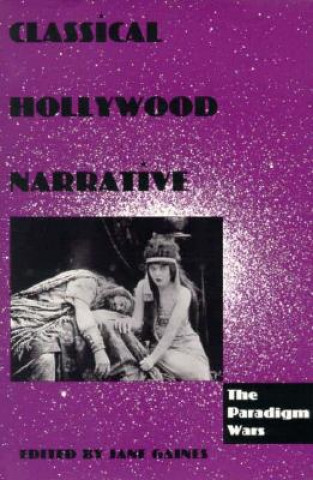 Kniha Classical Hollywood Narrative J Gaines