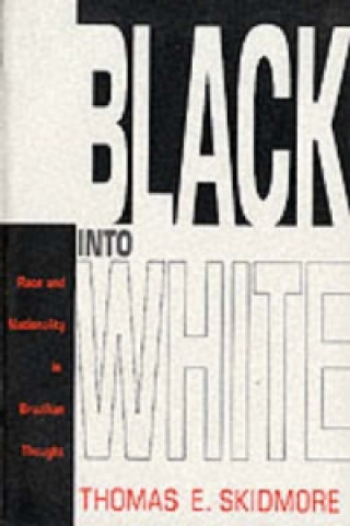 Book Black into White Thomas E. Skidmore