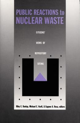 Könyv Public Reactions to Nuclear Waste Riley E. Dunlap
