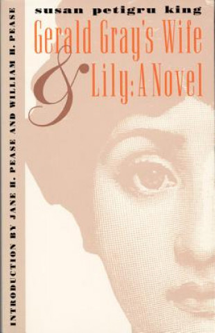 Kniha Gerald Gray's Wife and Lily: A Novel Susan Petigru King