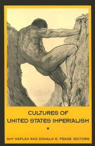 Knjiga Cultures of United States Imperialism Amy Kaplan