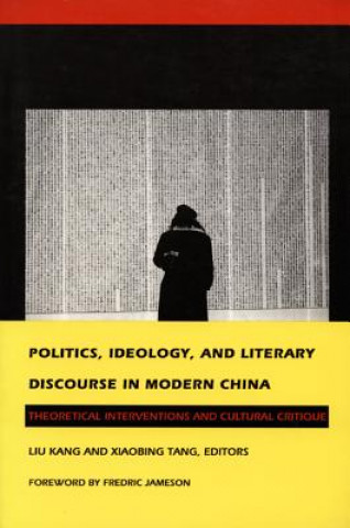 Книга Politics, Ideology, and Literary Discourse in Modern China Kang Liu