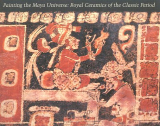 Carte Painting the Maya Universe Dorie Reents-Budet