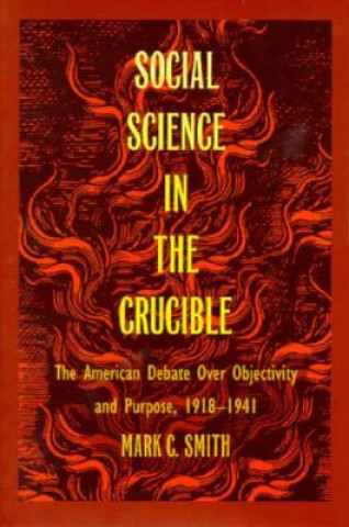 Book Social Science in the Crucible Mark C. Smith