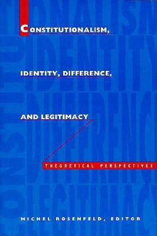 Carte Constitutionalism, Identity, Difference, and Legitimacy Michel Rosenfeld