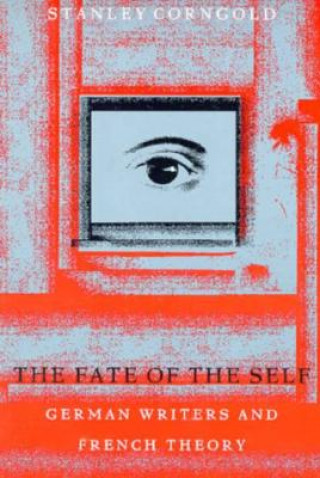 Buch Fate of the Self Stanley Corngold