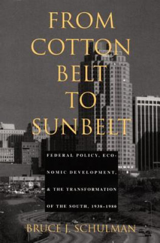 Könyv From Cotton Belt to Sunbelt Bruce J. Schulman