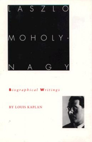 Livre Laszlo Moholy-Nagy Louis Kaplan