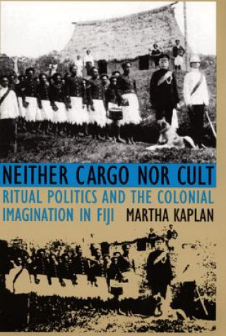 Carte Neither Cargo nor Cult Martha Kaplan